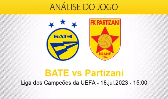 Prognóstico BATE Borisov FK Partizani Tirana - Liga Dos Campeões - 18/07/23