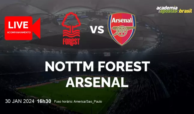 Nottm Forest Arsenal livestream | Premier League | 30 janeiro 2024