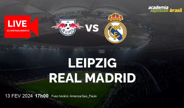 Leipzig Real Madrid livestream | Liga dos Campeões da UEFA | 13 fevereiro 2024