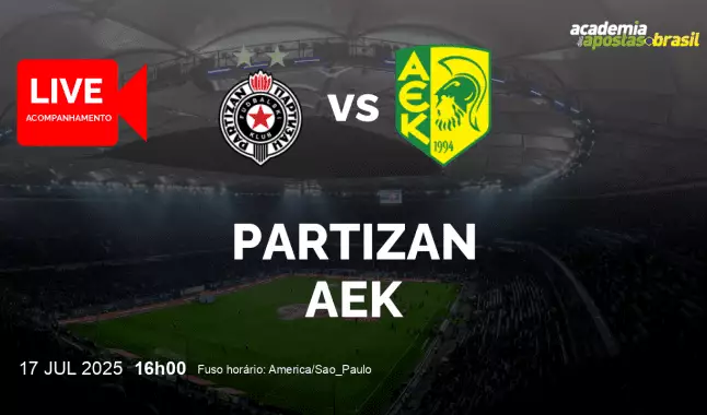 Partizan AEK livestream | Liga Europa | 17 julho 2025