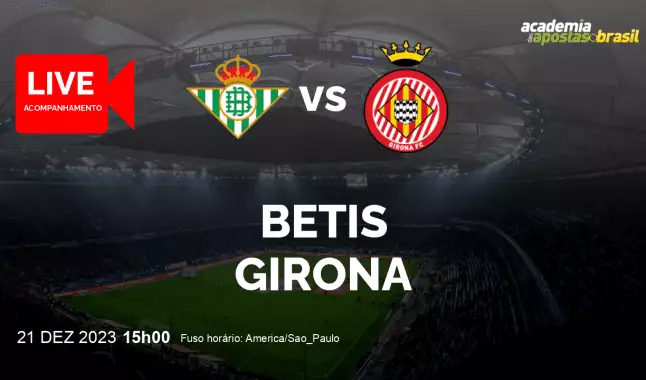 Betis Girona livestream | La Liga | 21 dezembro 2023