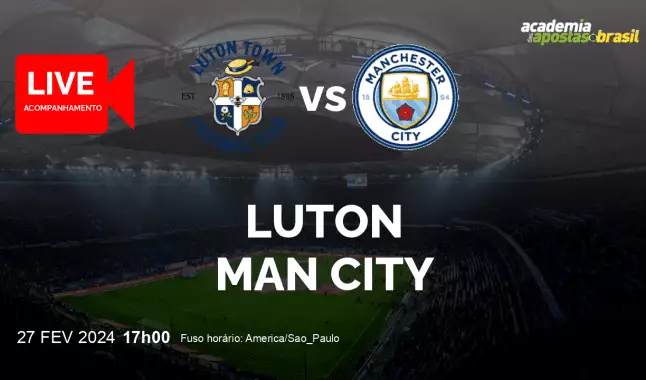 Luton Man City livestream | FA Cup | 27 fevereiro 2024