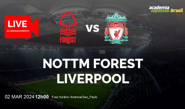 Nottm Forest Liverpool livestream | Premier League | 02 março 2024