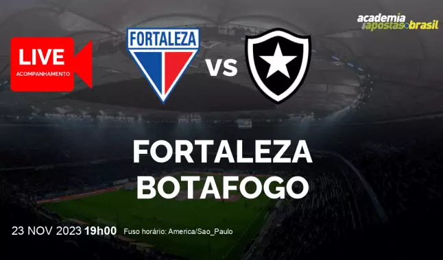 Fortaleza Botafogo livestream | Brasileirão Série A | 23 novembro 2023