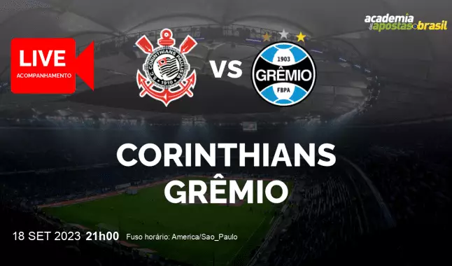 Corinthians Grêmio livestream | Brasileirão Série A | 18 setembro 2023