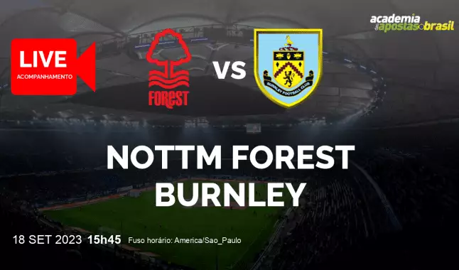 Nottm Forest Burnley livestream | Premier League | 18 setembro 2023