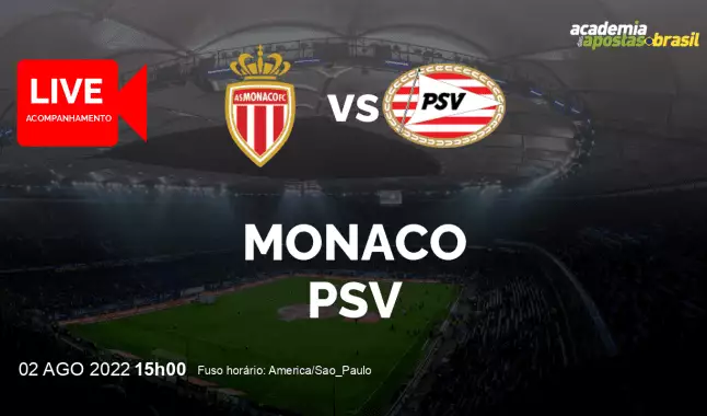 Monaco PSV livestream | Liga dos Campeões da UEFA | 02 agosto 2022