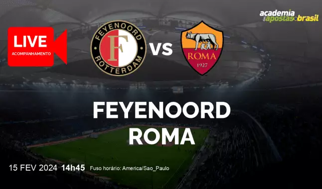 Feyenoord Roma livestream | Liga Europa | 15 fevereiro 2024
