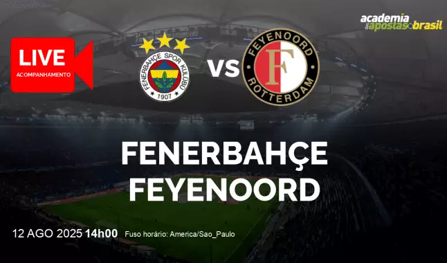 Fenerbahçe Feyenoord livestream | Liga dos Campeões da UEFA | 12 agosto 2025